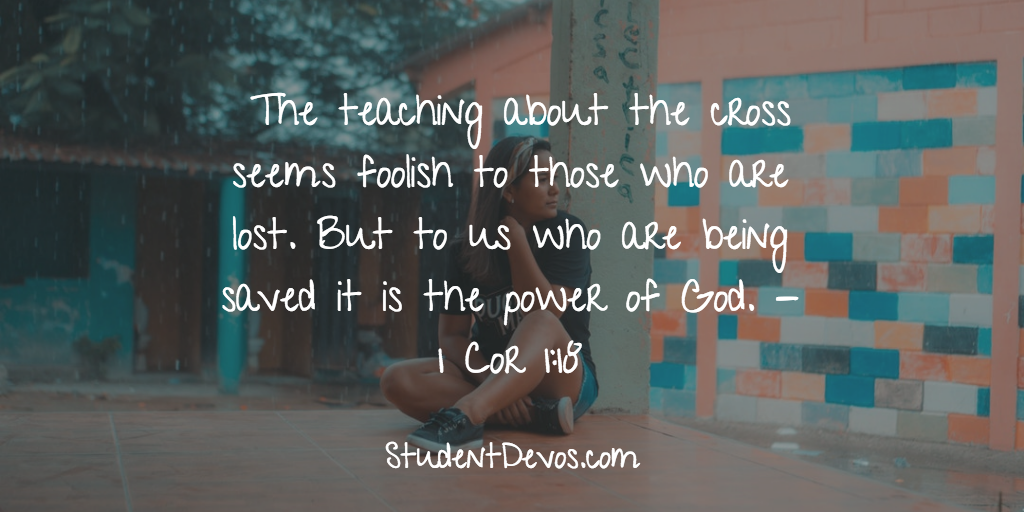 Daily Bible Verse and Devotion – 1 Cor 1:18