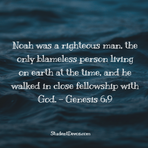 Daily Bible Verse and Devotion – Genesis 6:9