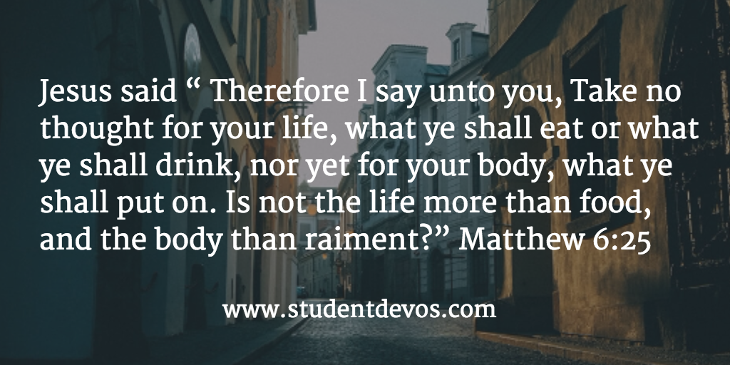 Today’s Bible Verse and Devotion – Matthew 6:25