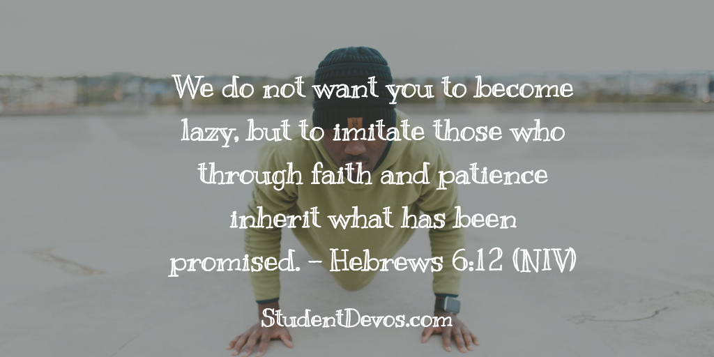 Daily Bible Verse and Devotion – Hebrews 6:12