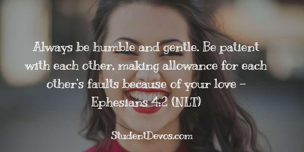 Daily Bible Verse and Devotion – Ephesians 4:2