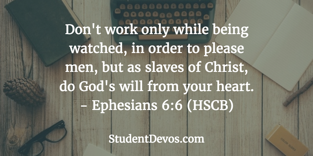 Daily Bible Verse and Devotion – Ephesians 6:6