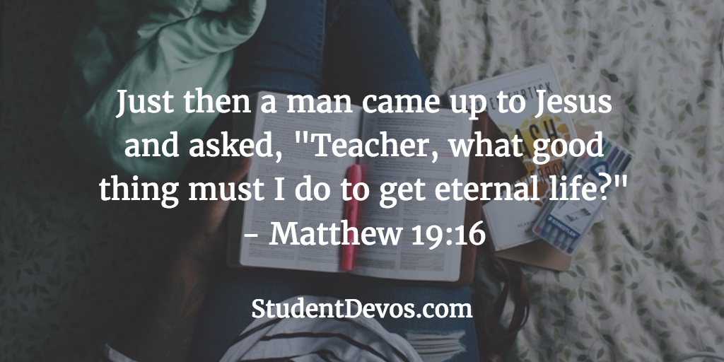 Daily Bible Verse and Devotion – Matthew 19:16