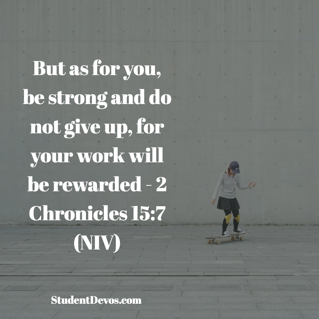 Daily Bible Verse and Devotion – 2 Chronicles 15:7