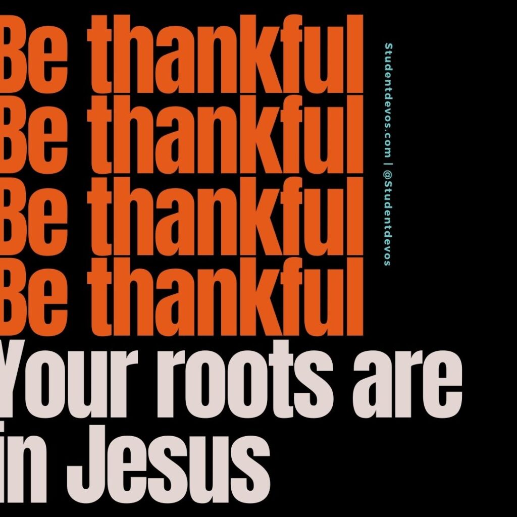 Daily Bible Verse and Devotion – Colossians 2:7