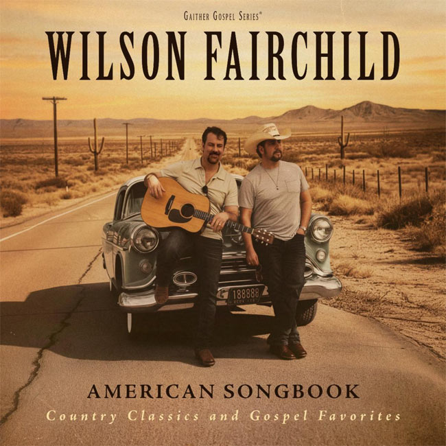 Wilson Fairchild Release 'American Songbook: Country Classics and Gospel Favorites'