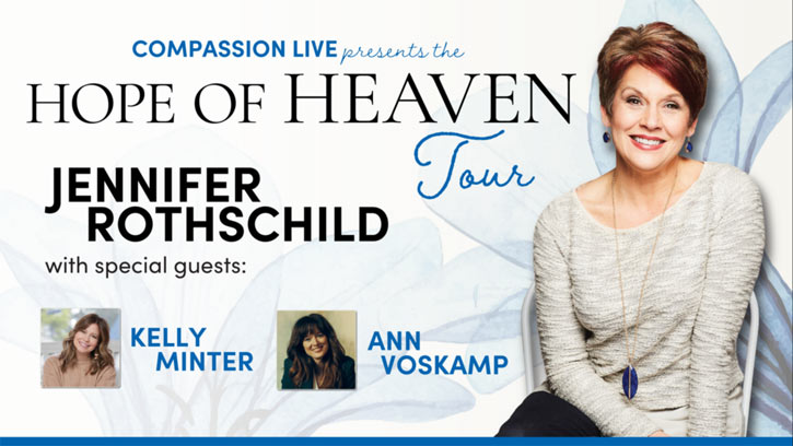 Compassion LIVE Presents Jennifer Rothschild Hope of Heaven Tour Fall Leg