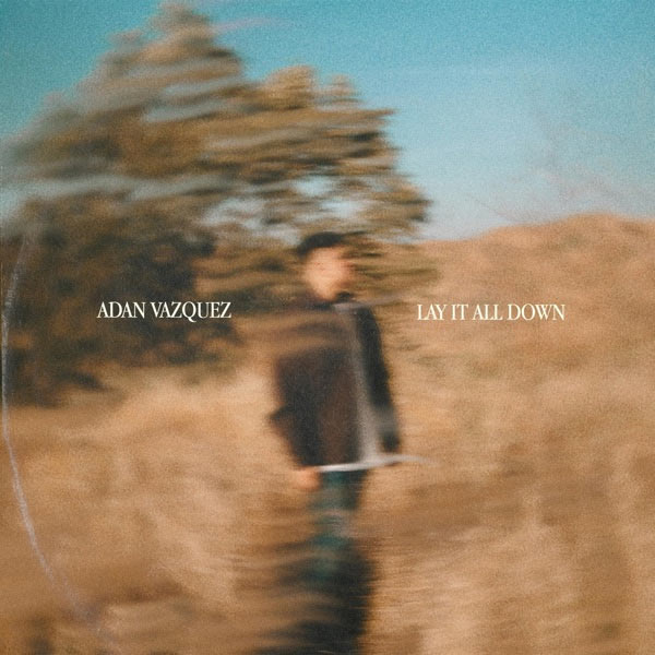 Worship Leader Adan Vazquez Releases Debut Single, 'Lay It All Down'
