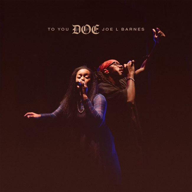 DOE Declares Jesus Is Worthy Of Her Highest Allegiance On New Single 'To You' Featuring Joe L Barnes