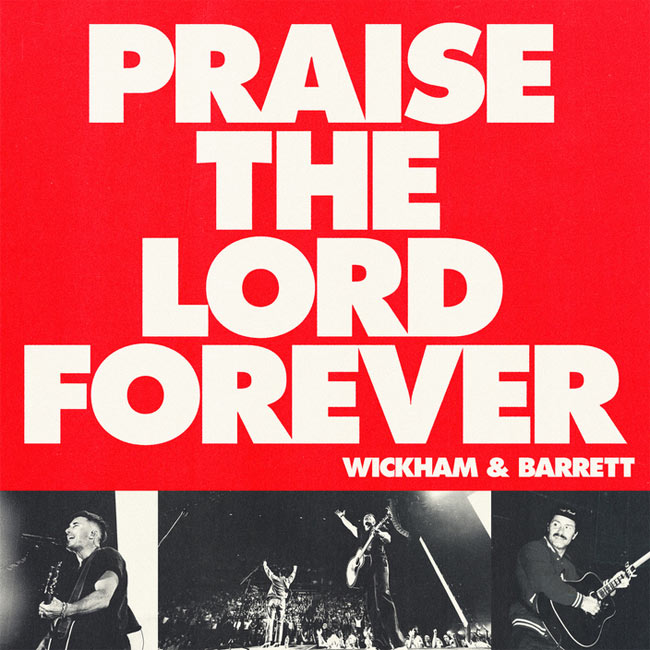 Phil Wickham & Pat Barrett Release Live Version of 'Praise The Lord Forever'