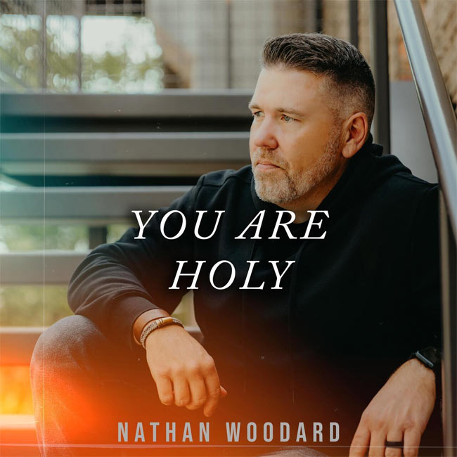 Nathan Woodard Releases Second North Chapel Records Track 'You Are Holy'