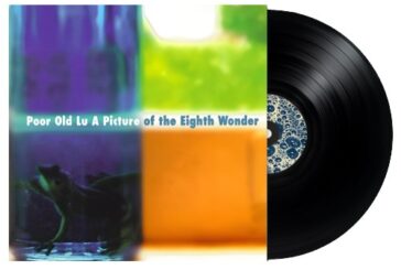 Poor Old Lu Launch Campaign for 30th Anniversary Re-Release of 'A Picture of the Eighth Wonder'