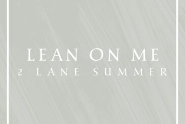 2 Lane Summer Release New Single 'Lean On Me'