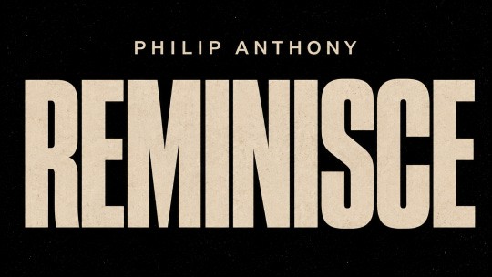 Philip Anthony Continues Three-Single Series with Reflective New Release 'REMINISCE'
