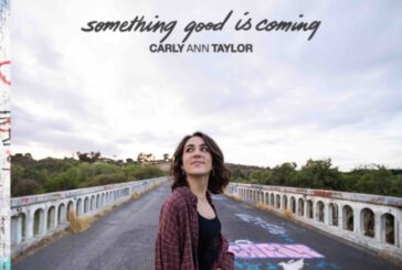 Carly Ann Taylor Delivers Shot of Clear-Eyed Optimism With 'Something Good Is Coming'