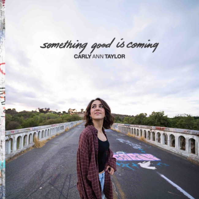 Carly Ann Taylor Delivers Shot of Clear-Eyed Optimism With 'Something Good Is Coming'